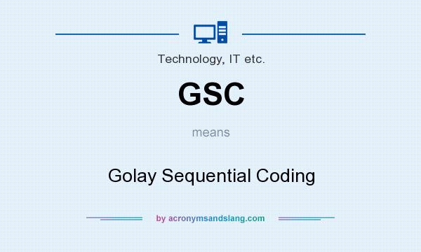 What does GSC mean? It stands for Golay Sequential Coding