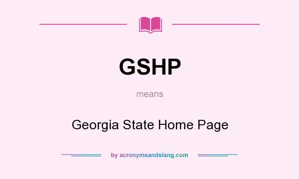 What does GSHP mean? It stands for Georgia State Home Page