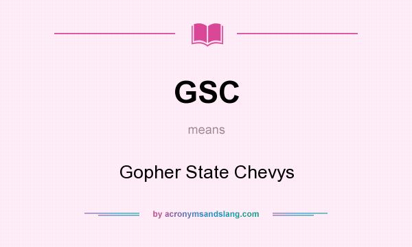 What does GSC mean? It stands for Gopher State Chevys