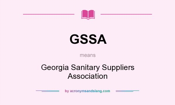 What does GSSA mean? It stands for Georgia Sanitary Suppliers Association