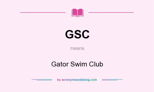 What does GSC mean? It stands for Gator Swim Club