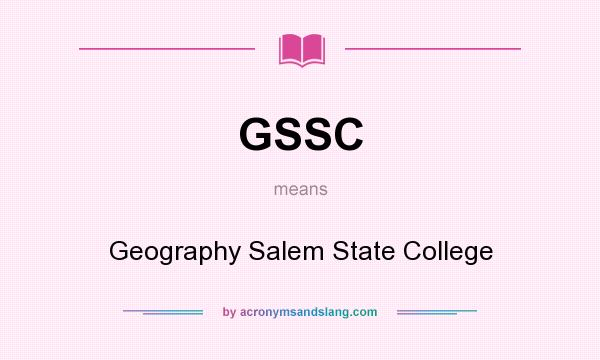 What does GSSC mean? It stands for Geography Salem State College