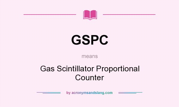 What does GSPC mean? It stands for Gas Scintillator Proportional Counter