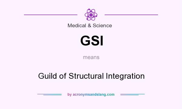 What does GSI mean? It stands for Guild of Structural Integration