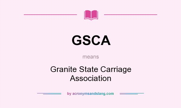 What does GSCA mean? It stands for Granite State Carriage Association