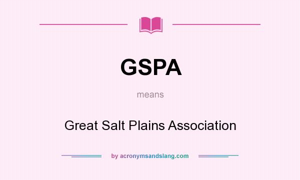 What does GSPA mean? It stands for Great Salt Plains Association