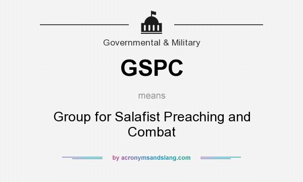 What does GSPC mean? It stands for Group for Salafist Preaching and Combat