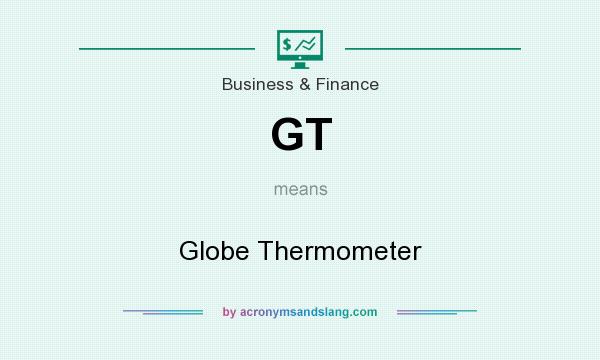 What does GT mean? It stands for Globe Thermometer