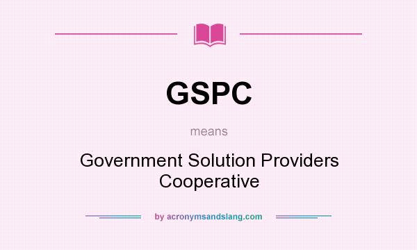 What does GSPC mean? It stands for Government Solution Providers Cooperative