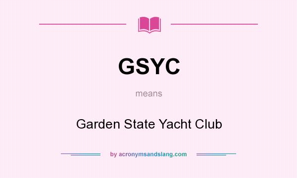 What does GSYC mean? It stands for Garden State Yacht Club