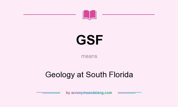 What does GSF mean? It stands for Geology at South Florida