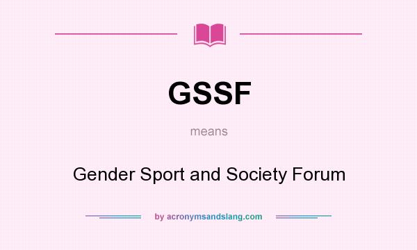 What does GSSF mean? It stands for Gender Sport and Society Forum