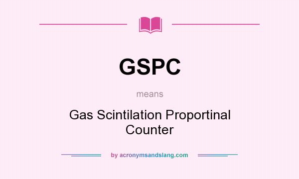 What does GSPC mean? It stands for Gas Scintilation Proportinal Counter
