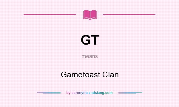 What does GT mean? It stands for Gametoast Clan