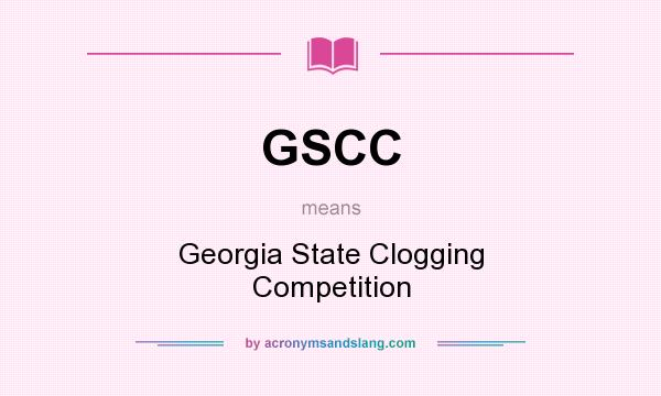 What does GSCC mean? It stands for Georgia State Clogging Competition