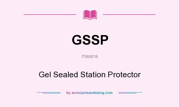 What does GSSP mean? It stands for Gel Sealed Station Protector