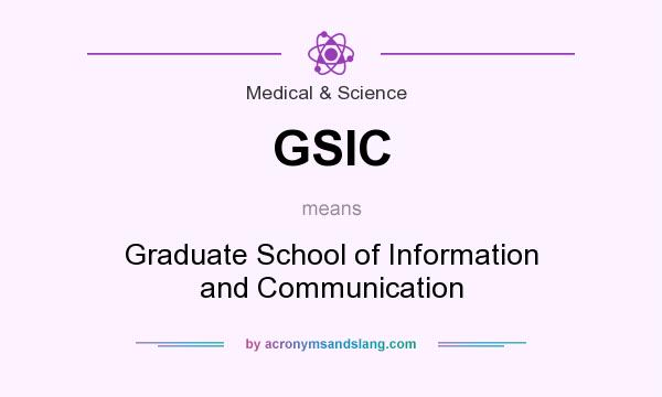 What does GSIC mean? It stands for Graduate School of Information and Communication
