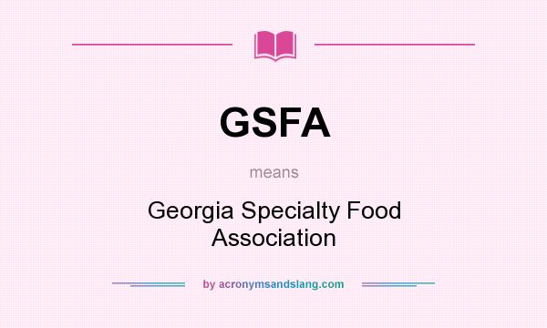 What does GSFA mean? It stands for Georgia Specialty Food Association