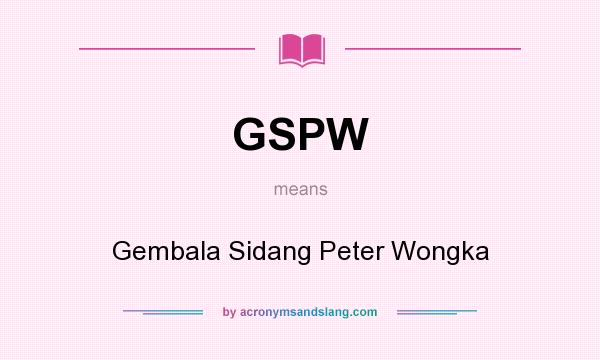 What does GSPW mean? It stands for Gembala Sidang Peter Wongka