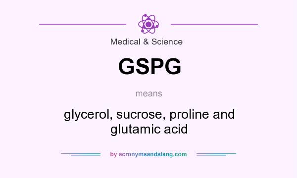 What does GSPG mean? It stands for glycerol, sucrose, proline and glutamic acid
