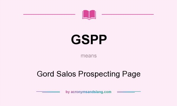 What does GSPP mean? It stands for Gord Salos Prospecting Page