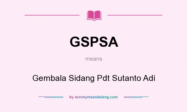 What does GSPSA mean? It stands for Gembala Sidang Pdt Sutanto Adi