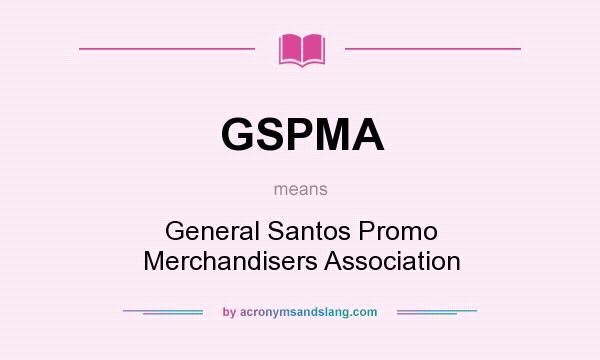 What does GSPMA mean? It stands for General Santos Promo Merchandisers Association