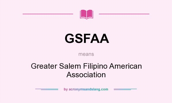 What does GSFAA mean? It stands for Greater Salem Filipino American Association