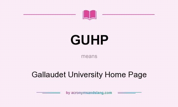 What does GUHP mean? It stands for Gallaudet University Home Page