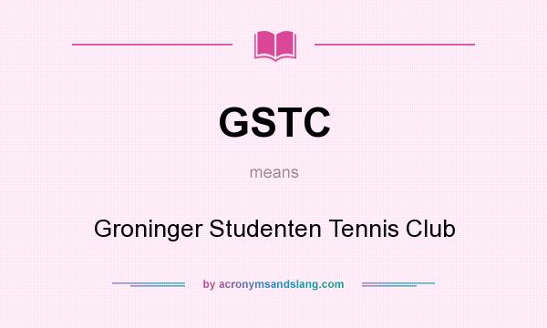 What does GSTC mean? It stands for Groninger Studenten Tennis Club
