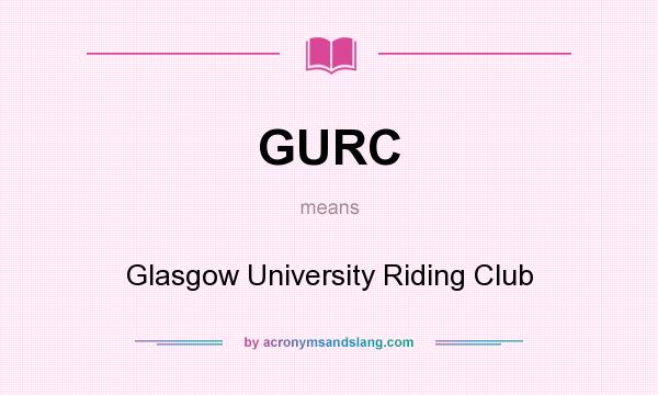 What does GURC mean? It stands for Glasgow University Riding Club