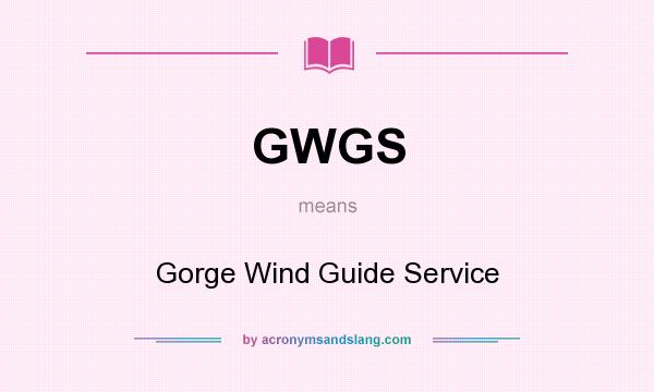 What does GWGS mean? It stands for Gorge Wind Guide Service