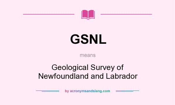 What does GSNL mean? It stands for Geological Survey of Newfoundland and Labrador