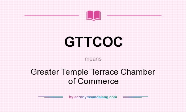 What does GTTCOC mean? It stands for Greater Temple Terrace Chamber of Commerce