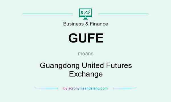 What does GUFE mean? It stands for Guangdong United Futures Exchange