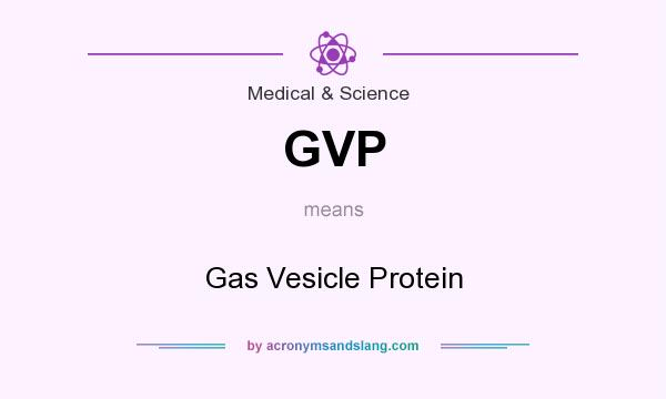 What does GVP mean? It stands for Gas Vesicle Protein