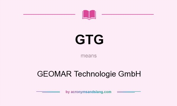 What does GTG mean? It stands for GEOMAR Technologie GmbH
