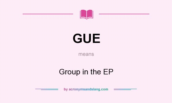 What does GUE mean? It stands for Group in the EP