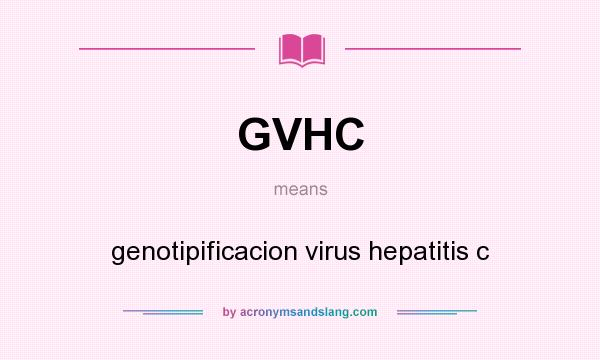 What does GVHC mean? It stands for genotipificacion virus hepatitis c