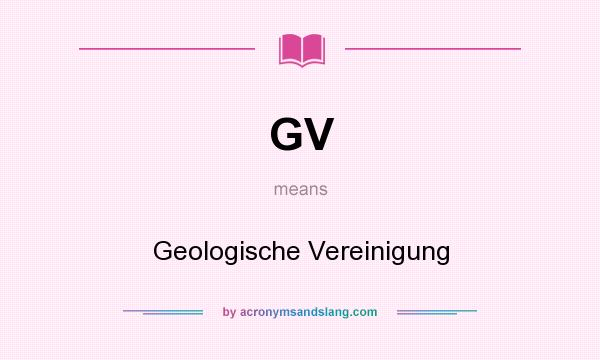 What does GV mean? It stands for Geologische Vereinigung