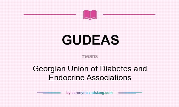 What does GUDEAS mean? It stands for Georgian Union of Diabetes and Endocrine Associations