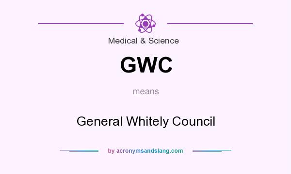 What does GWC mean? It stands for General Whitely Council