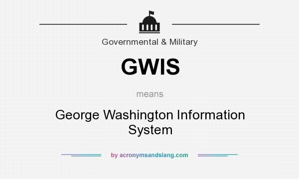 What does GWIS mean? It stands for George Washington Information System
