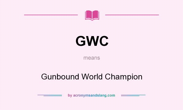 What does GWC mean? It stands for Gunbound World Champion
