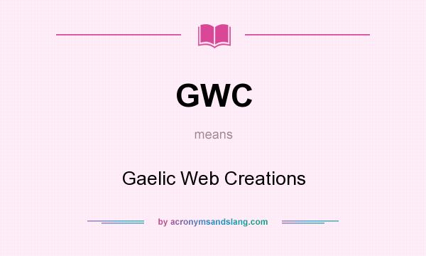 What does GWC mean? It stands for Gaelic Web Creations