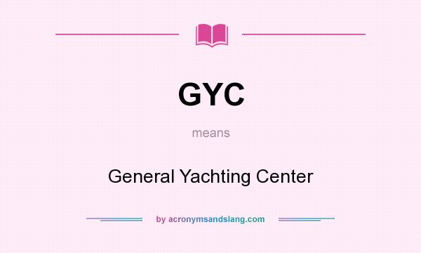 What does GYC mean? It stands for General Yachting Center