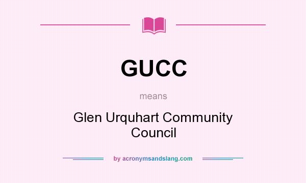 What does GUCC mean? It stands for Glen Urquhart Community Council