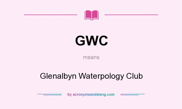 What does GWC mean? It stands for Glenalbyn Waterpology Club