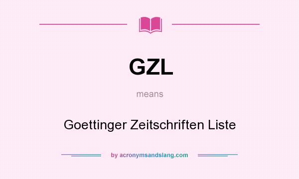 What does GZL mean? It stands for Goettinger Zeitschriften Liste