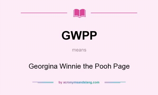 What does GWPP mean? It stands for Georgina Winnie the Pooh Page